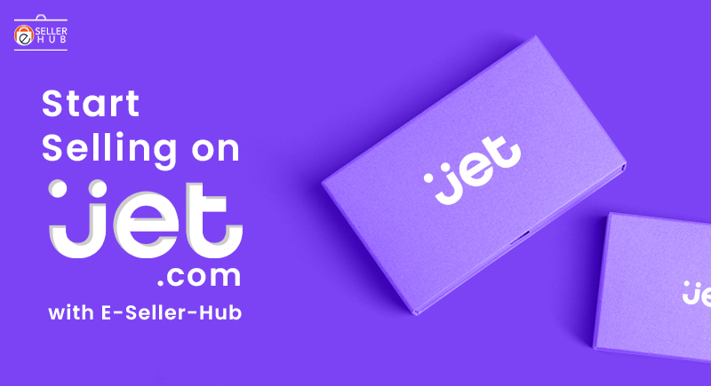 Start Selling on Jet.com with E-Seller-Hub