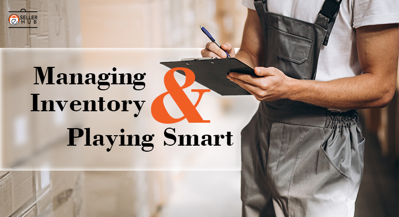 Managing Inventory and Playing Smart