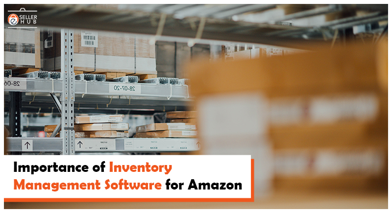 Importance Of Inventory Management Software For Amazon