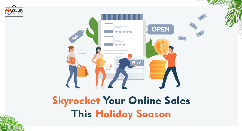 Skyrocket Your Online Sales This Holiday Season