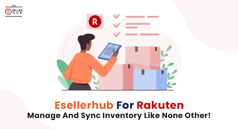 Esellerhub For Rakuten – Manage And Sync Inventory Like None Other!