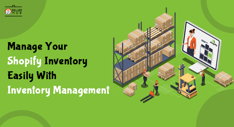 Manage Your Shopify Inventory Easily With Inventory Management