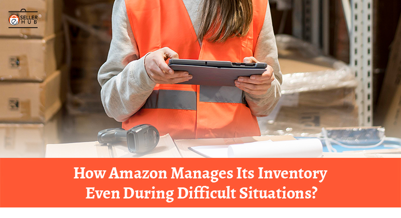 How Amazon Manages Its Inventory Even During Difficult Situations