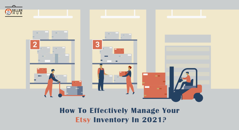 How To Effectively Manage Your Etsy Inventory In 2021