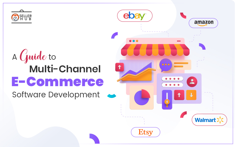 What is Multi-Channel eCommerce Software Development | eSellerHub