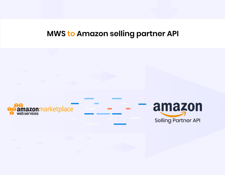 Why the Change from MWS to Amazon Selling Partner API?