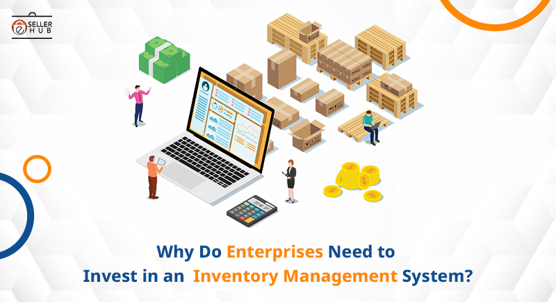 why-do-enterprises-need-to-invest-in-an-inventory-management-system