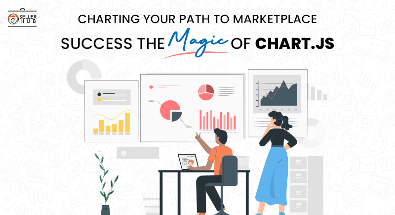 Charting Your Path to Marketplace Success The Magic of Chart-js (1)