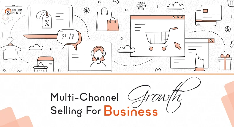 Multi-Channel Selling For Business Growth