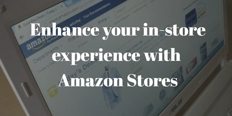 Enhance your in-store experience with Amazon Stores