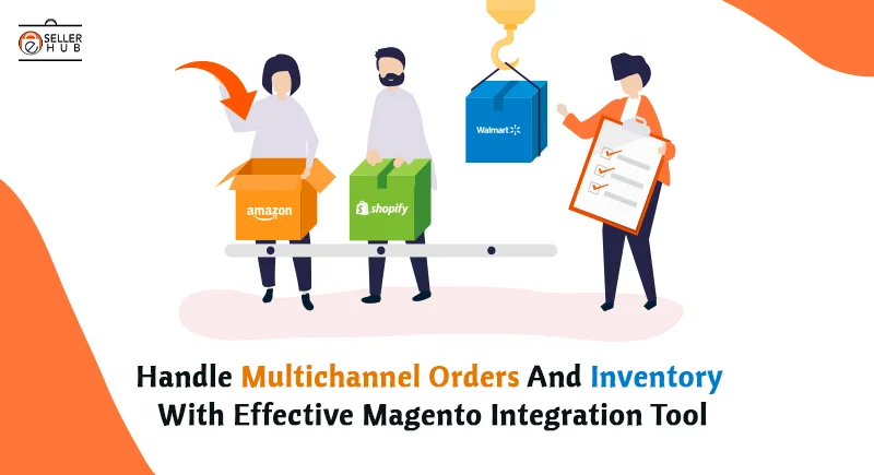27-Handle-Multichannel-Orders-And-Inventory-With-Effective-Magento-Integration-Tool