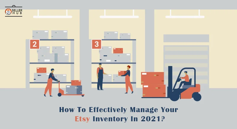 How To Effectively Manage Your Etsy Inventory In 2024?