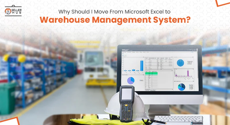 Why Should I Move from Microsoft Excel To Warehouse Management System?