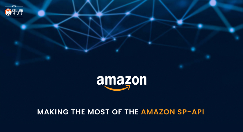 Making The Most Of The Amazon SP-API