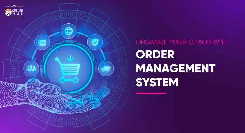 Organize Your Chaos with Order Management System